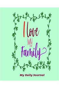 I Love My Family My Daily Journal