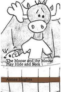 Moose and the Mouse Play Hide and Seek