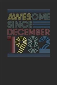 Awesome Since December 1982: Dotted Bullet Journal (6 X 9 -120 Pages) for Birthday Gift Idea