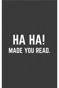 Ha-Ha! Made You Read