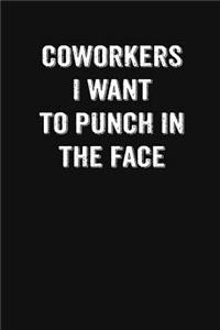 Coworkers I Want To Punch In The Face