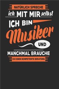 Natürlich Spreche Ich Mit Mir Selbst Ich bin Musiker Und Manchmal Brauche Ich Eben Kompetente Beratung
