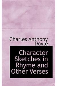 Character Sketches in Rhyme and Other Verses