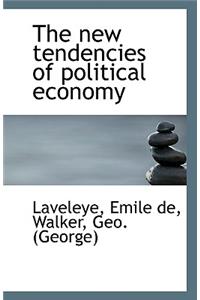 The New Tendencies of Political Economy