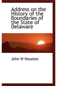 Address on the History of the Boundaries of the State of Delaware