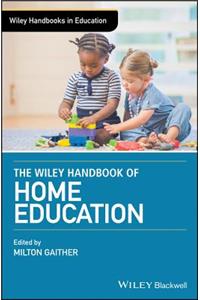 Wiley Handbook of Home Education