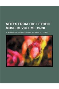Notes from the Leyden Museum Volume 19-20