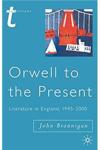 ORWELL TO THE PRESENT