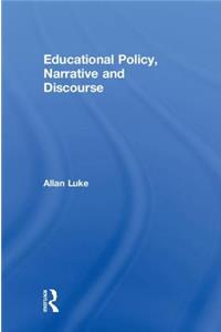 Educational Policy, Narrative and Discourse