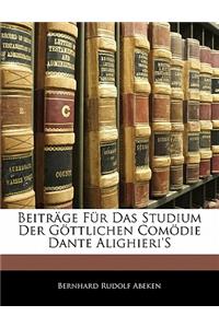 Beitrage Fur Das Studium Der Gottlichen Comodie Dante Alighieri's