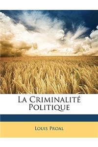 La Criminalité Politique