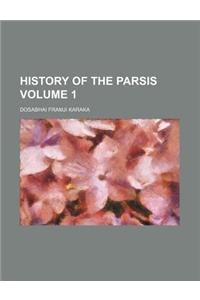 History of the Parsis Volume 1