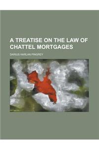 A Treatise on the Law of Chattel Mortgages