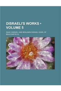 Disraeli's Works (Volume 5)