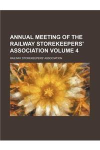 Annual Meeting of the Railway Storekeepers' Association Volume 4
