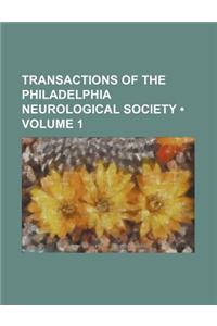 Transactions of the Philadelphia Neurological Society (Volume 1)