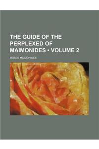 The Guide of the Perplexed of Maimonides (Volume 2)