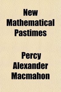 New Mathematical Pastimes