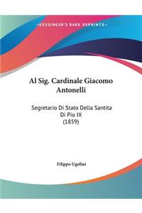 Al Sig. Cardinale Giacomo Antonelli