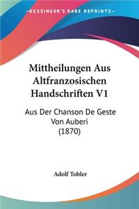 Mittheilungen Aus Altfranzosischen Handschriften V1