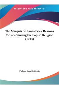 The Marquis de Langalerie's Reasons for Renouncing the Popish Religion (1713)