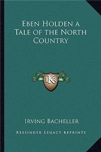 Eben Holden a Tale of the North Country