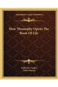 How Theosophy Opens the Book of Life