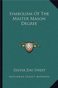 Symbolism Of The Master Mason Degree