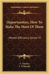 Opportunities, How to Make the Most of Them