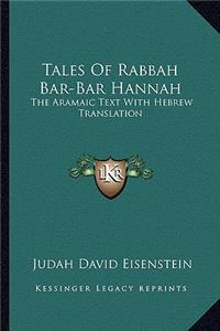 Tales Of Rabbah Bar-Bar Hannah