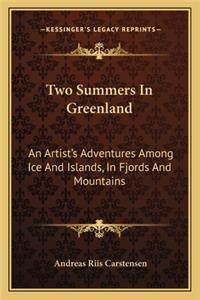 Two Summers In Greenland