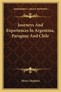Journeys and Experiences in Argentina, Paraguay and Chile