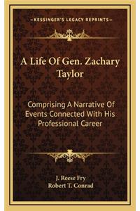 A Life of Gen. Zachary Taylor