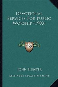 Devotional Services for Public Worship (1903)