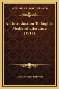 An Introduction to English Medieval Literature (1914)