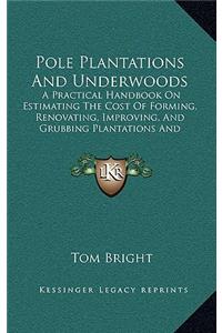 Pole Plantations And Underwoods