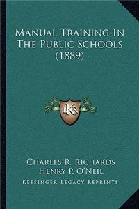 Manual Training in the Public Schools (1889)
