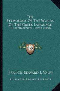 Etymology of the Words of the Greek Language