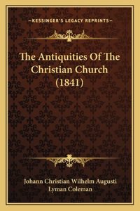 Antiquities Of The Christian Church (1841)