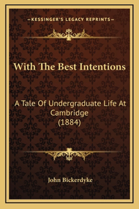 With the Best Intentions