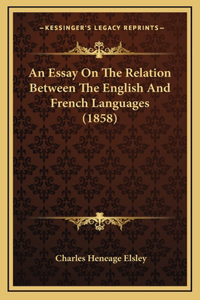 An Essay On The Relation Between The English And French Languages (1858)