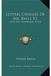 Lettres Choisies De Mr. Bayle V1