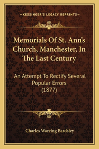 Memorials Of St. Ann's Church, Manchester, In The Last Century