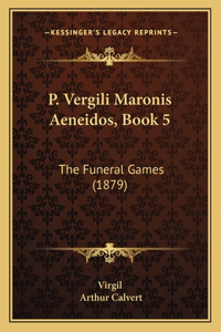 P. Vergili Maronis Aeneidos, Book 5