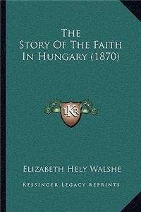 Story Of The Faith In Hungary (1870)