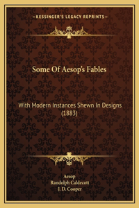 Some Of Aesop's Fables