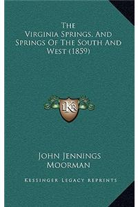 The Virginia Springs, and Springs of the South and West (1859)