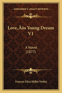 Love's Young Dream V1