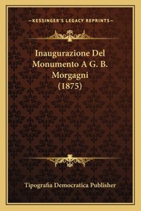 Inaugurazione Del Monumento A G. B. Morgagni (1875)