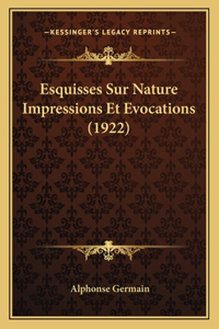 Esquisses Sur Nature Impressions Et Evocations (1922)